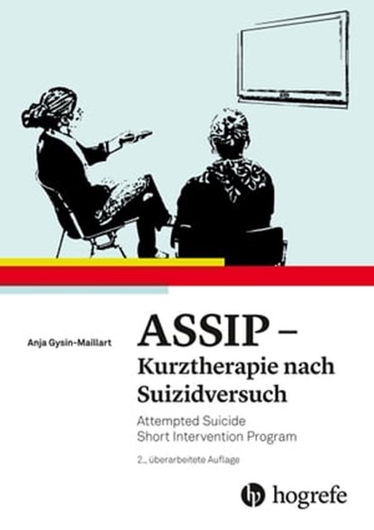 ASSIP - Kurztherapie nach Suizidversuch, Anja Gysin-Maillart ; Konrad Michel - Ebook - 9783456761497