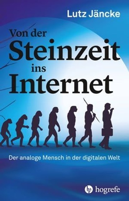 Von der Steinzeit ins Internet, Lutz Jäncke - Ebook - 9783456761503