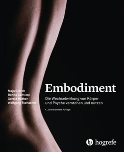Embodiment, Wolfgang Tschacher ; Maja Storch ; Gerald Hüther ; Benita Cantieni - Ebook - 9783456762180