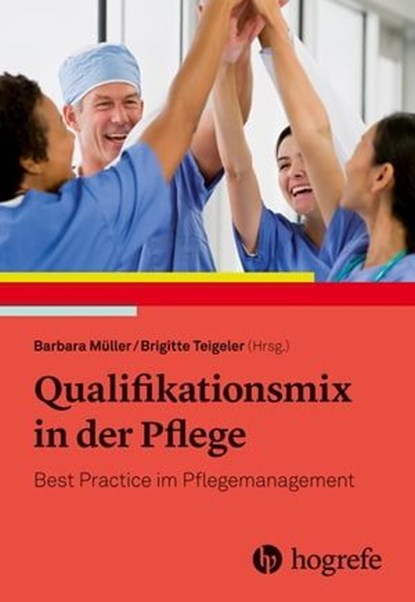 Qualifikationsmix in der Pflege, Barbara Müller - Ebook - 9783456762654