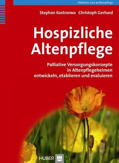 Hospizliche Altenpflege, Stephan Kostrzewa ; Christoph Gerhard - Gebonden - 9783456848099