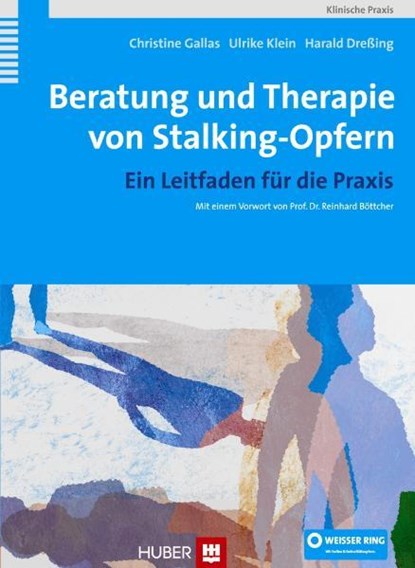Beratung und Therapie von Stalking-Opfern, Christine Gallas ; Ulrike Klein ; Harald Dreßing - Gebonden - 9783456848747