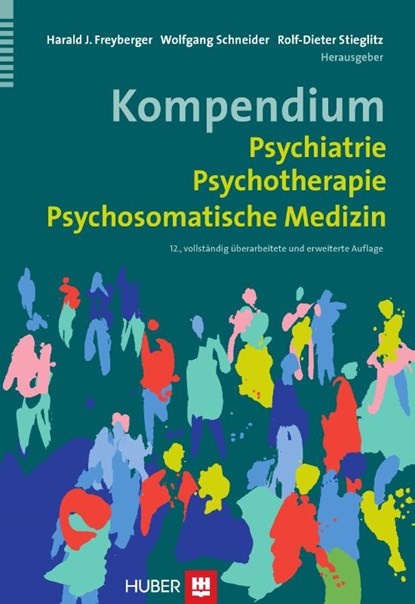 Kompendium Psychiatrie, Psychotherapie, Psychosomatische Medizin, Harald J. Freyberger ; Wolfgang Schneider ; Rolf-Dieter Stieglitz - Gebonden - 9783456849775