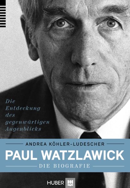 Paul Watzlawick - die Biografie, Andrea Köhler-Ludescher - Gebonden - 9783456854120