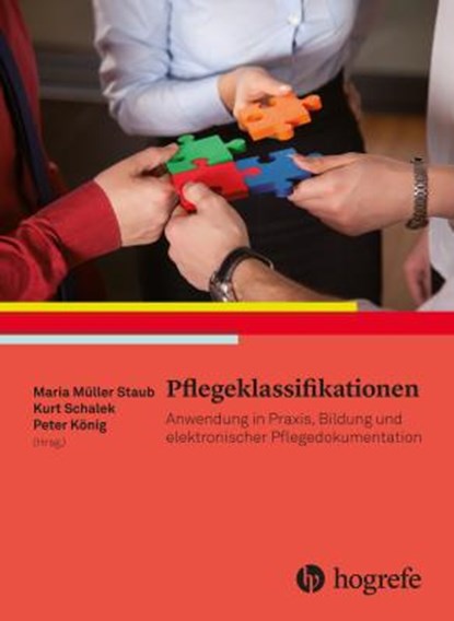 Pflegeklassifikationen und pflegerische Begriffssysteme, Maria Müller Staub ;  Kurt Schalek ;  Peter König - Paperback - 9783456854922