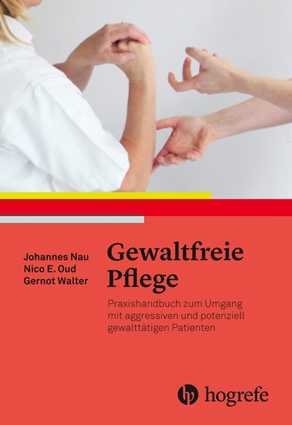 Gewaltfreie Pflege, Johannes Nau ;  Gernot Walter ;  Nico E. Oud - Paperback - 9783456858661