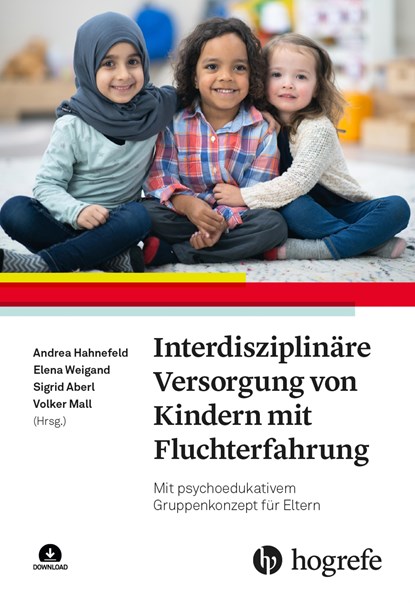 Interdisziplinäre Versorgung von Kindern mit Fluchterfahrung, Andrea Hahnefeld ;  Elena Weigand ;  Sigrid Aberl ;  Volker Mall - Paperback - 9783456862781