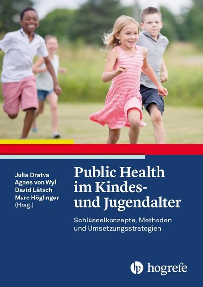 Public Health im Kindes- und Jugendalter, Julia Dratva ; Marc Höglinger ; David Lätsch - Gebonden - 9783456862941