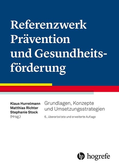 Referenzwerk Prävention und Gesundheitsförderung, Klaus Hurrelmann ; Matthias Richter ; Stephanie Stock - Paperback - 9783456863504