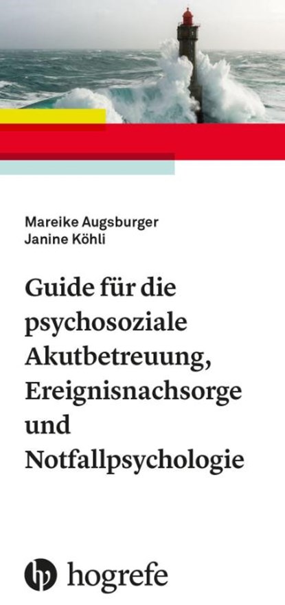 Guide für die psychosoziale Akutbetreuung, Ereignisnachsorge und Notfallpsychologie, Mareike Augsburger ; Janine Köhli - Paperback - 9783456864068