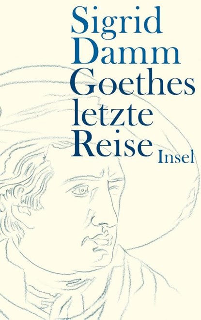 Goethes letzte Reise, Sigrid Damm - Gebonden - 9783458173700