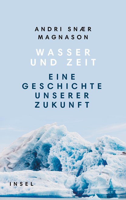 Wasser und Zeit, Andri Snaer Magnason - Gebonden - 9783458178682