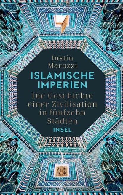 Islamische Imperien, Justin Marozzi - Gebonden - 9783458178699
