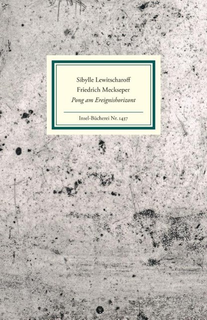 Pong am Ereignishorizont, Sibylle Lewitscharoff ; Friedrich Meckseper - Gebonden - 9783458194378