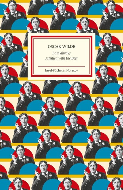 I am always satisfied with the Best, Oscar Wilde - Gebonden - 9783458195078