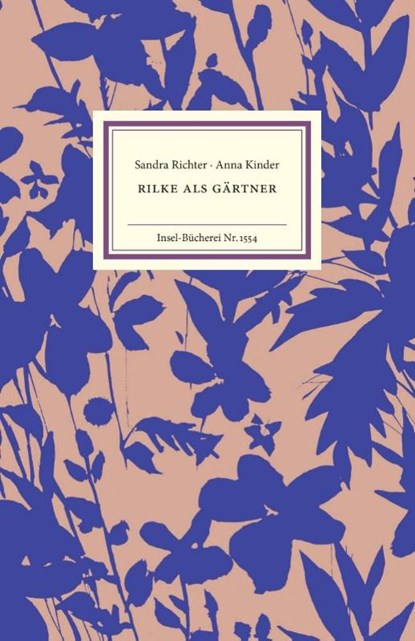 Rilke als Gärtner, Sandra Richter ; Anna Kinder - Gebonden - 9783458195542