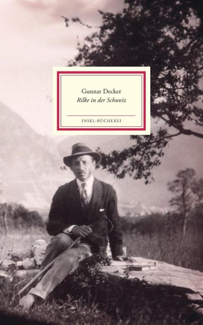 Rilke in der Schweiz, Gunnar Decker - Gebonden - 9783458200598