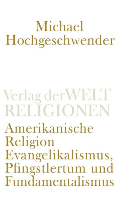 Amerikanische Religion, Michael Hochgeschwender - Paperback - 9783458241744