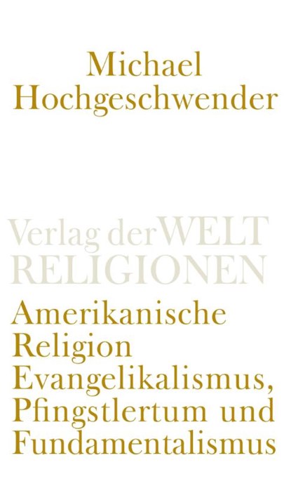 Amerikanische Religion, Michael Hochgeschwender - Paperback - 9783458241744