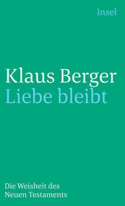 Liebe bleibt, Klaus Berger - Paperback - 9783458244233