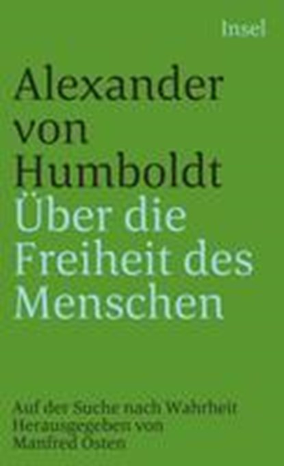 Über die Freiheit des Menschen, Alexander von Humboldt - Paperback - 9783458342212