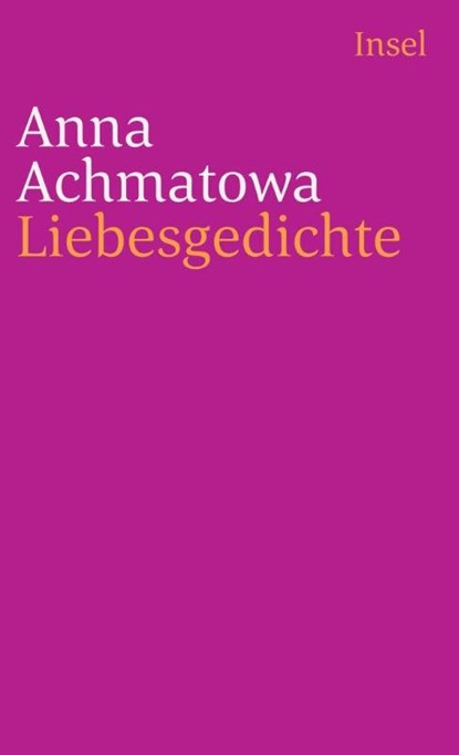 Liebesgedichte, Anna Achmatowa - Paperback - 9783458346463