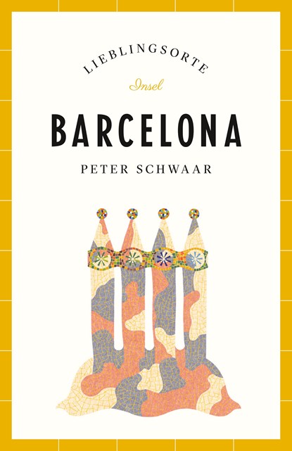 Barcelona - Lieblingsorte, Peter Schwaar - Paperback - 9783458360636