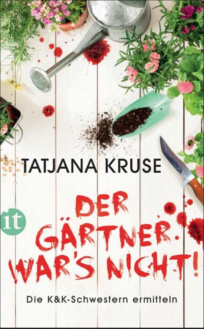 Der Gärtner war's nicht!, Tatjana Kruse - Paperback - 9783458362654