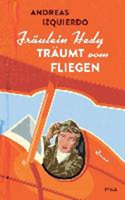 Fräulein Hedy träumt vom Fliegen, IZQUIERDO,  Andreas - Paperback - 9783458363095