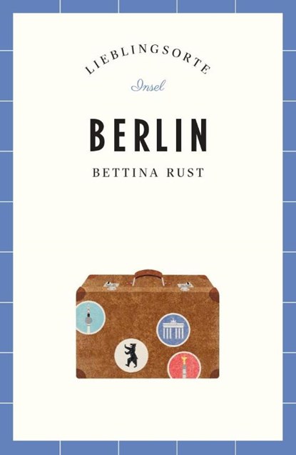 Berlin - Lieblingsorte, Bettina Rust - Paperback - 9783458363644