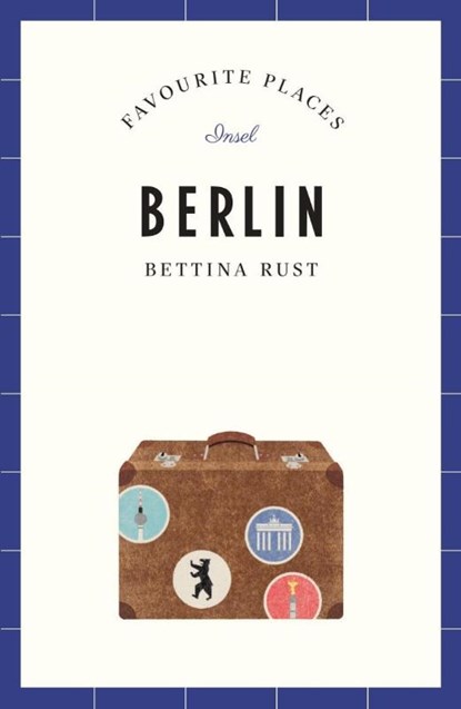 Berlin - Favourite Places, Bettina Rust - Paperback - 9783458364634