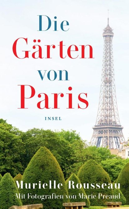 Die Gärten von Paris, Murielle Rousseau - Gebonden - 9783458364764
