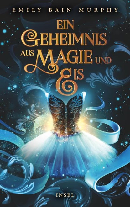 Ein Geheimnis aus Magie und Eis, Emily Bain Murphy - Gebonden - 9783458643340