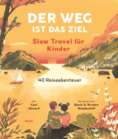 Der Weg ist das Ziel. Slow Travel für Kinder, Carl Honoré - Gebonden - 9783458643548