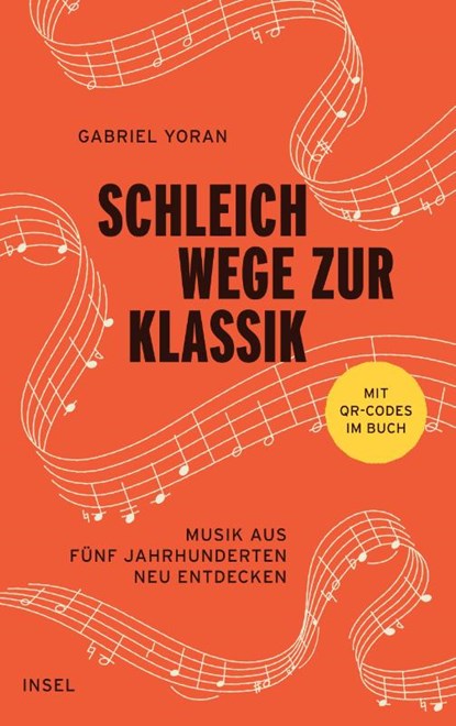 Schleichwege zur Klassik, Gabriel Yoran - Gebonden - 9783458644477
