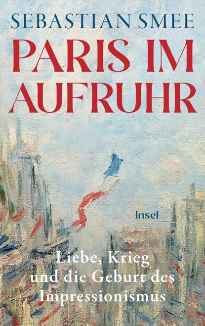 Paris im Aufruhr, Sebastian Smee - Gebonden - 9783458645283