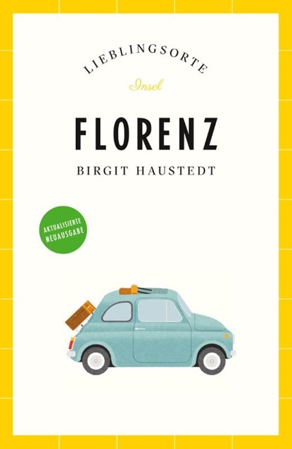 Florenz Reiseführer LIEBLINGSORTE, Birgit Haustedt - Paperback - 9783458683261