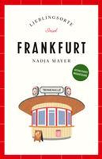Frankfurt Reiseführer LIEBLINGSORTE, Nadja Mayer - Paperback - 9783458683285