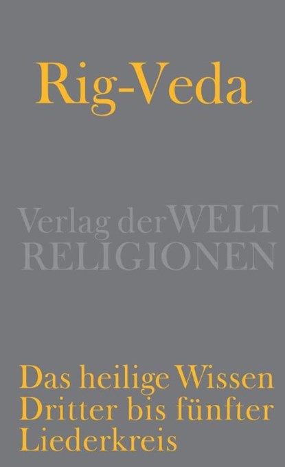 Rig-Veda - Das heilige Wissen, Michael E. J. Witzel ; Toshifumi Goto ; Salvatore Scarlata - Gebonden - 9783458700425