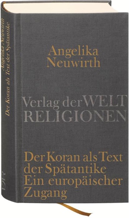 Der Koran als Text der Spätantike. Ein europäischer Zugang, Angelika Neuwirth - Gebonden - 9783458710264
