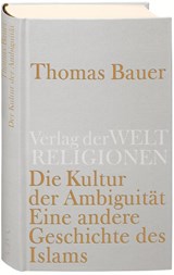 Die Kultur der Ambiguität - Thomas Bauer - 9783458710332