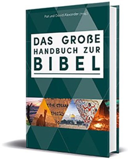 Das große Handbuch zur Bibel, Pat Alexander ; David Alexander - Gebonden - 9783460302235
