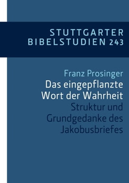 Das eingepflanzte Wort der Wahrheit, Franz Prosinger - Ebook - 9783460510777