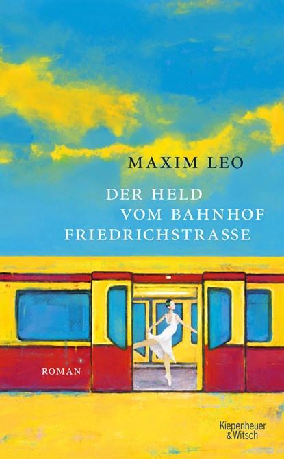 Der Held vom Bahnhof Friedrichstraße, Maxim Leo - Gebonden - 9783462000849