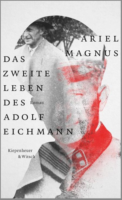 Das zweite Leben des Adolf Eichmann, Ariel Magnus - Gebonden - 9783462000917