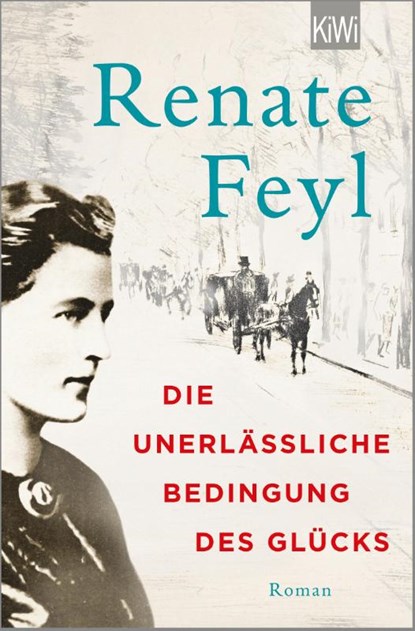 Die unerlässliche Bedingung des Glücks, Renate Feyl - Paperback - 9783462001440