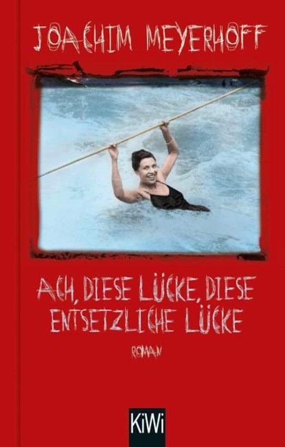 Ach, diese Lücke, diese entsetzliche Lücke, Joachim Meyerhoff - Gebonden - 9783462001891