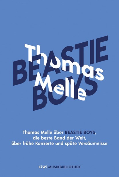 Thomas Melle über Beastie Boys, die beste Band der Welt, über frühe Konzerte und späte Versäumnisse, Thomas Melle - Gebonden - 9783462002003