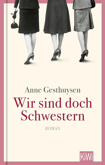 Wir sind doch Schwestern, Anne Gesthuysen - Gebonden - 9783462003727