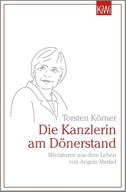 Die Kanzlerin am Dönerstand, Torsten Körner - Paperback - 9783462004007